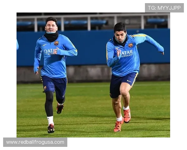 苏亚雷斯与梅西的合作竞争关系解析